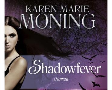 {Rezension} Shadowfever von Karen Marie Moning