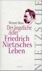 Buchtipp: Der ängstliche Adler: Friedrich Nietzsches Leben