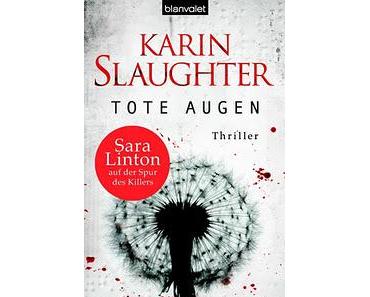 Lesebericht = Tote Augen / Karin Slaughter = etwas ratlos!