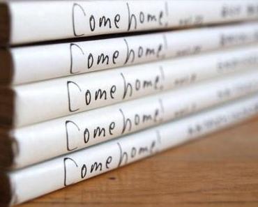 Come home!