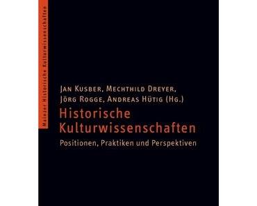 Historische Kulturwissenschaften: Positionen und Perspektiven