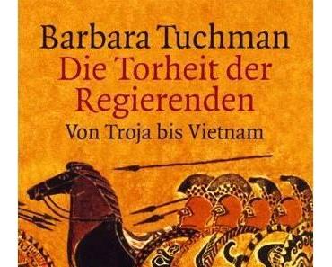Barbara Tuchman – Die Torheit der Regierenden