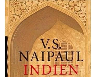 V.S. Naipaul: Indien – ein Land in Aufruhr