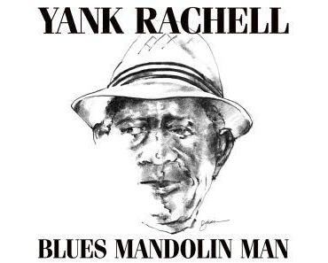 Yank Rachell - Blues Mandolin Man (Blind Pig/Fenn)