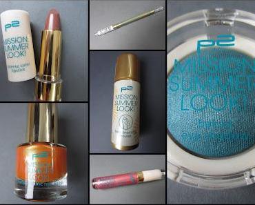 p2 LE “Mission: Summer Look"!” Swatches und erste Eindrücke