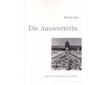 Ankündigung: Die Auswerterin oder Das Ende von Auschwitz