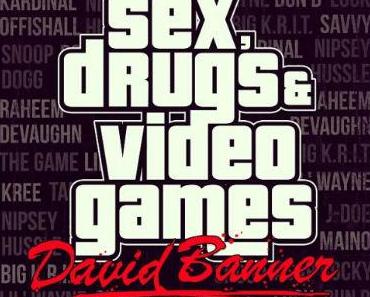 David Banner – “Sex, Drugs & Video Games” | Mixtape