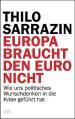 Thilo Sarrazin Vs Sahra Wagenknecht - Braucht Europa die gemeinsame Währung?