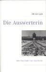 Erste Kritik von DIE AUSWERTERIN - ODER DAS ENDE VON AUSCHWITZ