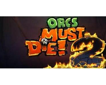 Orcs Must Die! – 2 – Hier wurde der Release-Termin bekanntgegeben