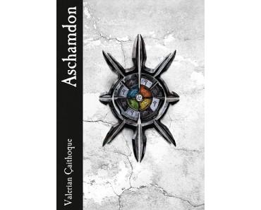 [Rezension] Aschamdon: Band 1 der Amizaras-Chronik von Valerian Çaithoque