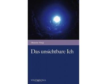 [Rezension] Das unsichtbare Ich von Melanie Weigl