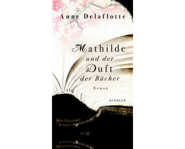 Mathilda und der Duft der Bücher - Anne Delafotte