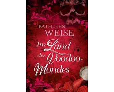 Rezension: Im Land des Voodoo Mondes von Kathleen Weise