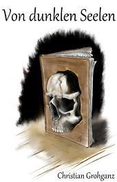 [Rezi] Christian Grohganz – Von dunklen Seelen