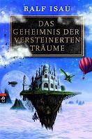 Rezension: Das Geheimnis der versteinerten Träume von Ralf Isau