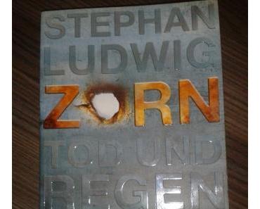 Zorn – Tod und Regen von Stephan Ludwig
