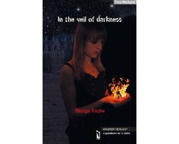Rezension "In the veil of darkness - Blutige Rache" von Tina Weiland