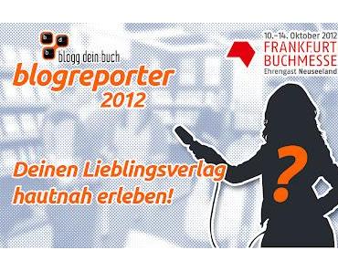 Werde Blogg dein Buch Blogreporter 2012 für die Frankfurter Buchmesse