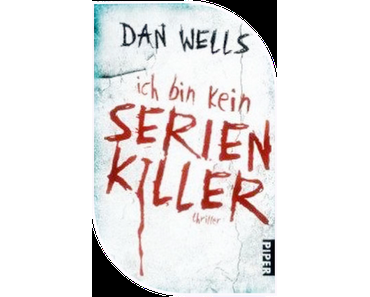 Ich bin kein Serienkiller { Bd. 1/3} - Dan Wells