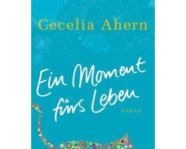 Ein Moment fürs Leben - Cecelia Ahern