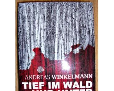 [Rezension] Tief im Wald und unter der Erde von Andreas Winkelmann