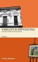 [Rezension] Verlust & Erfüllung – Ein Bild vom alten Gringo, Tilmann Weysser (Kindle)