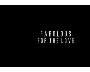 Fabolous – For The Love [Video]