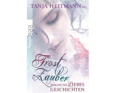 Rezension: Frostzauber – Magische Liebesgeschichten von Tanja Heitmann HG.