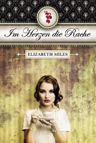 Bloggeraktion: Im Herzen die Rache von Elizabeth Miles