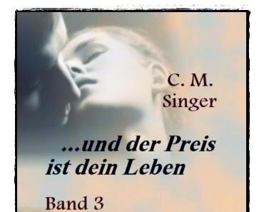 [Rezension] ... und der Preis ist dein Leben (III) (C.M. Singer)