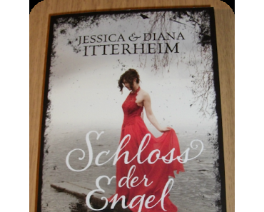 [Rezension] Schloss der Engel von Jessica & Diana Itterheim