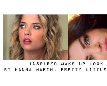 Star Look: Inspired Make Up by Hanna Marin, Pretty Little Liars