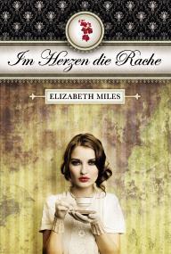 Im Herzen die Rache von Elisabeth Miles/Rezension