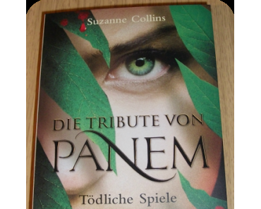 [Rezension] Die Tribute von Panem - Tödliche Spiele von Suzanne Collins