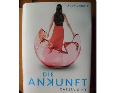[Gelesen] Ally Condie–Die Ankunft