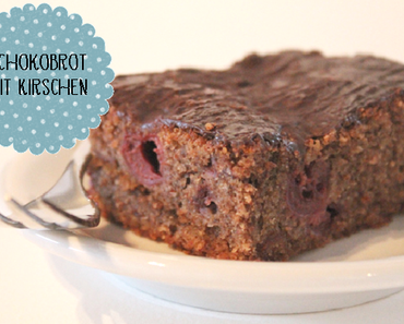 [Rezept] Schokobrot mit Kirschen