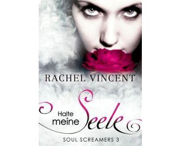 [Rezension] Halte meine Seele von Rachel Vincent (Soul Screamers # 3)
