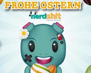 Nerdshit.de wünscht euch frohe Ostern!