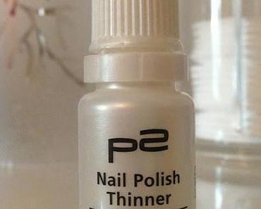 [Review] p2 Nail Polish Thinner - Nagellackverdünnung