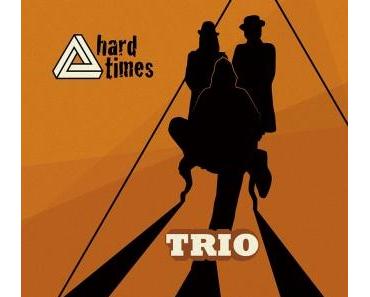 Hard Times - Trio