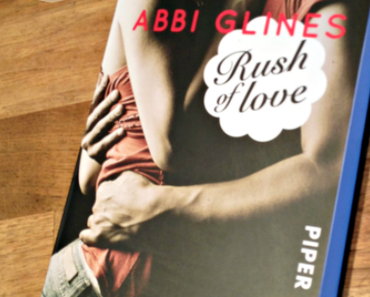 [Rezension] Rush of love - Verführt von Abbi Glines