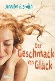 KW32/2013 - Mein Buchtipp der Woche - Der Geschmack von Glück von Jennifer E. Smith