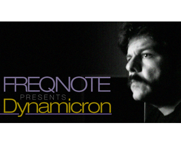Freq Note Podcast EPISODE 013 – DYNAMICRON (free DL)