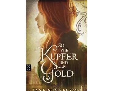 So wie Kupfer und Gold - Jane Nickerson