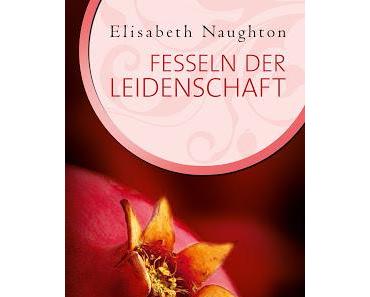 Elisabeth Naughton: Fesseln der Leidenschaft