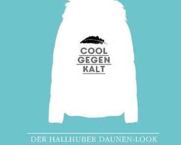 Cool gegen Kalt – Der Hallhuber Daunen Look!