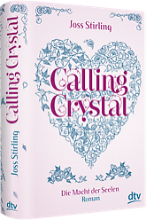 KW36/2013 - Mein Buchtipp der Woche - Calling Crystal von Joss Stirling