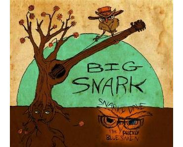 Snarky Dave & The Prickly Bluesmen - Big Snark
