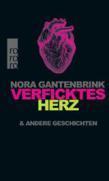 Gelesen – Nora Gantenbrink: Verficktes Herz & andere Geschichten